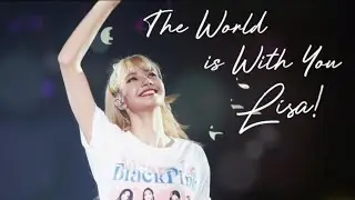 The World Is With You Lalisa! #RespectLisa || BLACKPINK x LISA MANOBAN