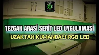 MUTFAK TEZGAH ARASI ŞERİT LED UYGULAMASI DETAYLI GÖSTERİM | UZAKTAN KUMANDALI RGB LED