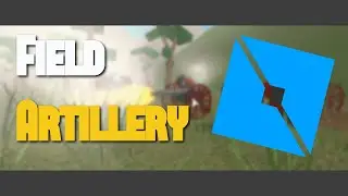 Field Artillery Showcase (ROBLOX)