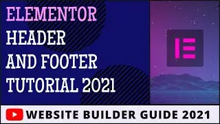 Elementor Header And Footer Tutorial 2021 [ Made Easy]