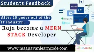 After 10 years out of the IT industry, Raja became a MERN STACK Developer | Students Feedback
