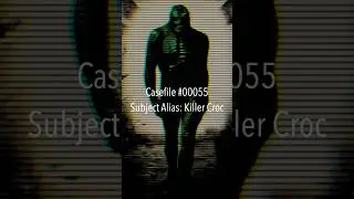 Casefile 00055: Killer Croc #batfeed #arkhamtapes #batmananaloghorror #killercroc #casefiles