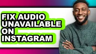 How to Fix Audio Unavailable on Instagram (easy Method)