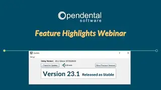 Open Dental Version 23.1 Highlights and Features