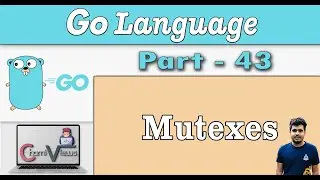 Learn Go Programming from Scratch - Part 43 - Mutexes