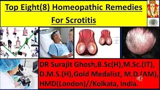অন্ডথলি প্রদাহের(SCROTITIS) আট(৮)টি প্রধান হোমিওপ্যাথিক ওষুধ