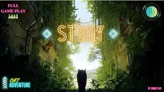 STRAY New Gameplay Walkthrough (2024) FULL GAME PLAY PC [HD 1080] - No Commentary 