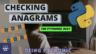 Python: How to Check for Anagrams in a Pythonic Way