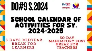 SCHOOL CALENDAR FOR SY 24-25 HAS 5 DAY MID YEAR BREAK FOR LEARNERS AND 30 DAYS BREAK FOR TEACHERS