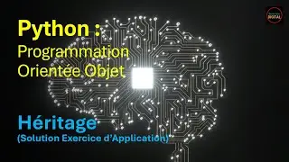 V33 - Programmation Orientée Objet avec Python : Héritage (solution exercice d’application)