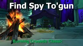 Find Spy To'gun--The Soul Devices--WoW TBC Classic
