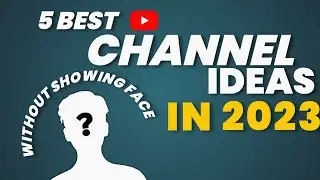 5 Low Competition YouTube Channel ideas Without Showing Face for fast growth in 2023 🔥