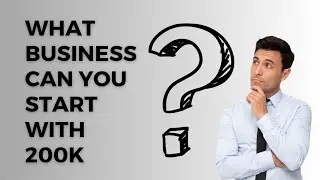 What business can you start with 200K?