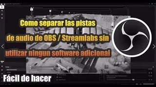 Separa audio en OBS/ Streamlabs sin usar ningún Software adicional. Tutorial DEFINITIVO!