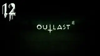 Логово психов. [Outlast 2 №12]