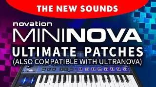 NOVATION MININOVA | NEW for 2022 | The 333 All-New Synth Sounds / Presets / Patches