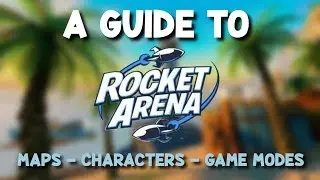 ROCKET ARENA GUIDE! Maps, Characters, Game Modes | Rocket Arena