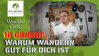 Wander ABC - 10 Gründe, warum Wandern gut für Dich ist