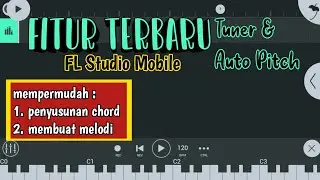 Tuner dan Auto Pitch FL Studio Mobile - Update versi terbaru 2020 v 3.3.3 G