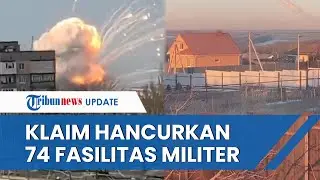Serangan Pertama Rusia ke Ukraina Telah Lumpuhkan 74 Fasilitas Militer Termasuk Tempat-tempat Vital