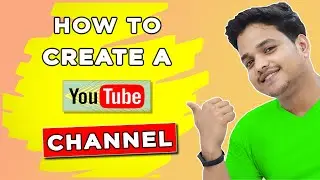How to Create a Youtube Channel