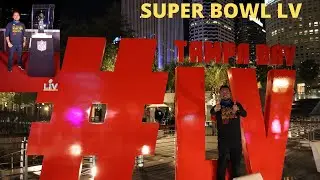 Super Bowl LV - NFL Experience II The Super Bowl In My Home Town - Tampa, FL !  #SBLV