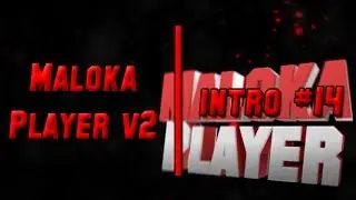 Intro #14 | MalokaPlayer v2 (3D) (Semi Brutal)