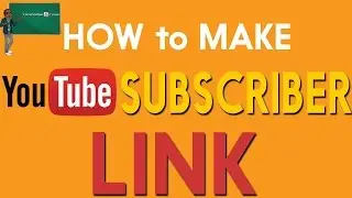 How to Create a Subscribe Link for YouTube Videos