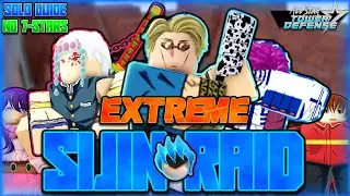 Sijin Raid Extreme Solo Guide ( No 7-Stars ) | All Star Tower Defense