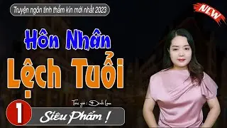 [ Siêu Phẩm ] Truyện ngôn tình HAY : Hôn Nhân Lệch Tuổi - 