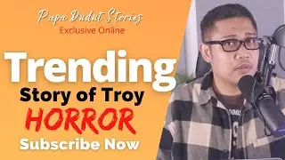 TROY | PAPA DUDUT STORIES