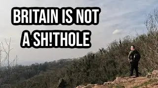 Britain is Not a Sh!thole! | My Frustration to this Growing Trend