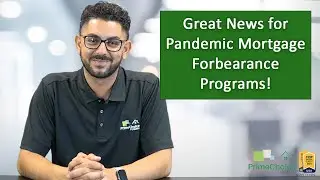 Great News for Borrowers with Pandemic Mortgage Forbearance Programs!
