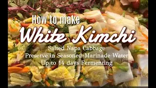 How To Make White Kim-Chi in Luxury Hotel Style with Napa Cabbage I 초간단 럭셔리 호텔스타일 백김치 만드는 법