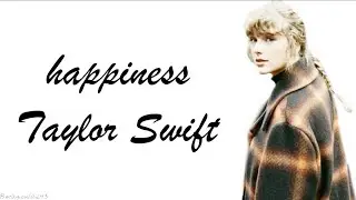 Taylor Swift - happiness (Lyrics)
