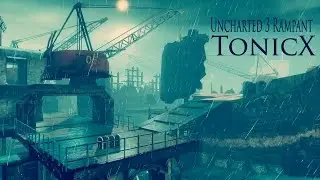 Uncharted 3 Rampant Edit | TonicX