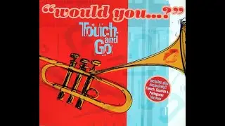 Touch and Go - WOULD YOU...? ♦️♦️ (Original Radio Edit) [Dj Mory Collection]