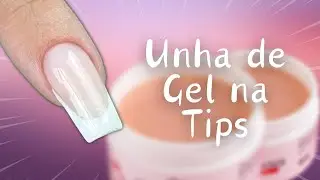✅UNHA EM GEL COM TIPS PASSO A PASSO