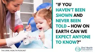 Teaching good oral health habits | The Oral Health Podcast
