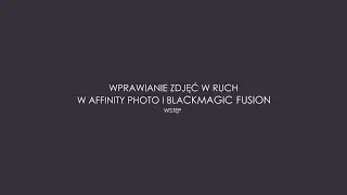 Kurs animacja 2,5D z Affinity Photo i Blackmagic Fusion/ Resolve - Wstęp
