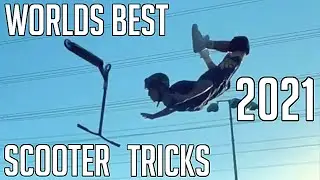 WORLDS BEST SCOOTER TRICKS 2021
