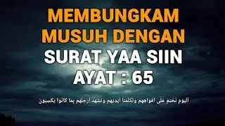Baca Surat Yaa Siin Ayat: 65 - Musuh Bungkam Mulut Bisu