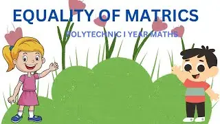 EQUALITY OF MATRICES | POLYTECHNIC I YEAR MATHS | TELUGU | #maths #matrices  #mathematics