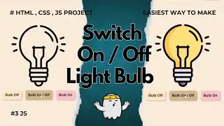 Switch On Off Bulb with JavaScript | Button Toggle | JavaScript Project | 