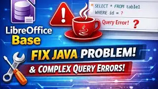 LibreOffice Base: How to Fix Java Installation and Complex Query Errors | Database Tutorial
