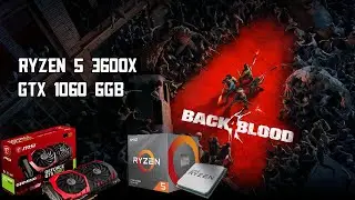 BACK 4 BLOOD | ULTRA Settings| GTX 1060 6GB & Ryzen 5 3600x | ULTRAWIDE 2560x1080