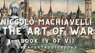 Machiavelli: THE ART OF WAR - AudioBook (Book 4 of 7)🎧📖 | Greatest🌟AudioBooks
