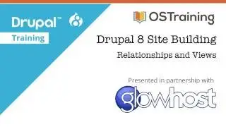 Drupal 8 Site Building, Lesson 31: Relationships in Views