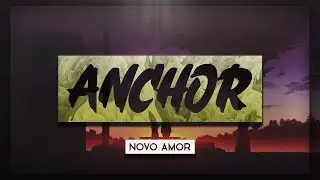 Novo Amor - Anchor [Lyrics] 🎵 „You went in search of someone else.“