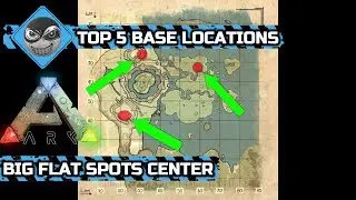 ARK: CENTER - Best Base Locations - Big Flat Spots (Top 5)